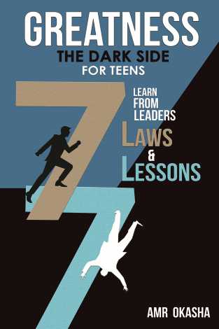 Greatness - The Dark Side- For Teens: Learn By Example Form Leaders The 7 Laws & The 7 Lessons Of Greatness